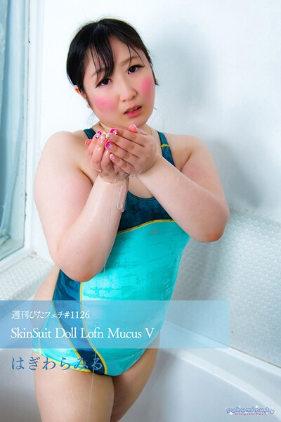 週刊ぴたフェチ＃1126 SkinSuit Doll Lofn Mucus V